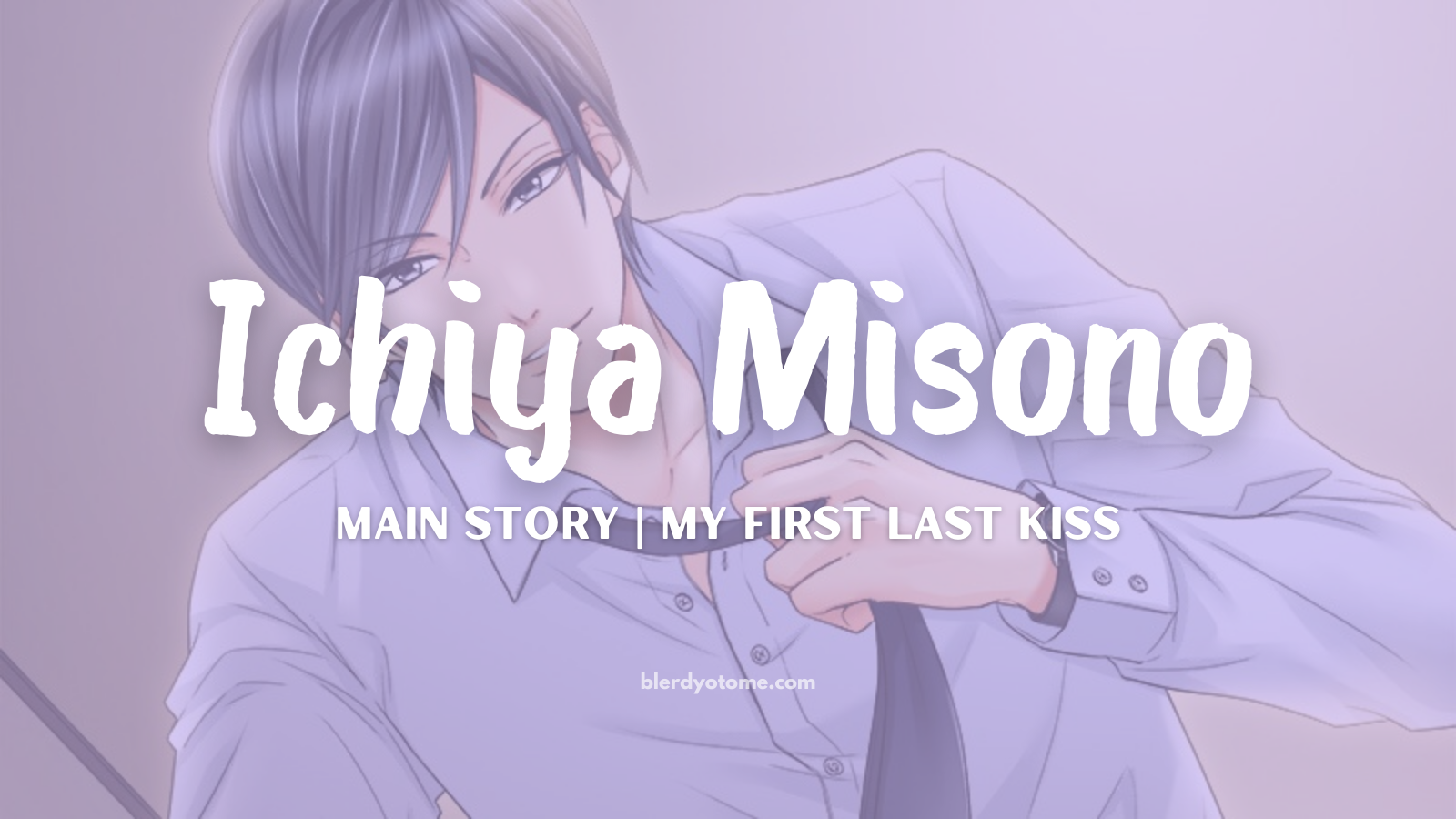 My First Last Kiss Ichiya review