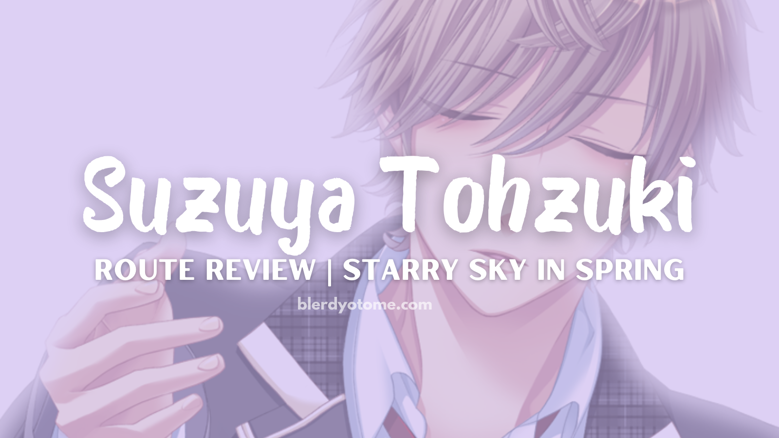 Starry Sky in Spring | Suzuya Review: The Guy I Like is a Cancer