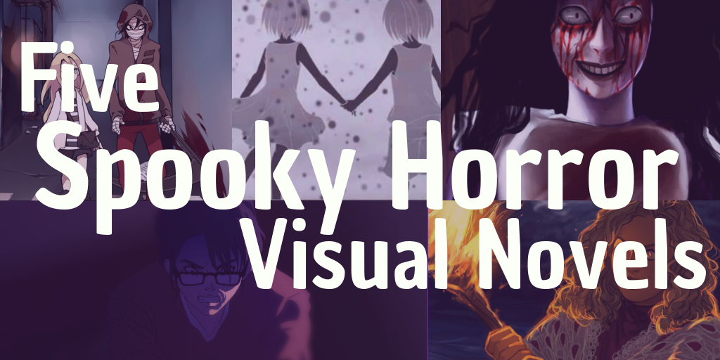 Five Spooky Horror Visual Novels to Keep You Up At Night