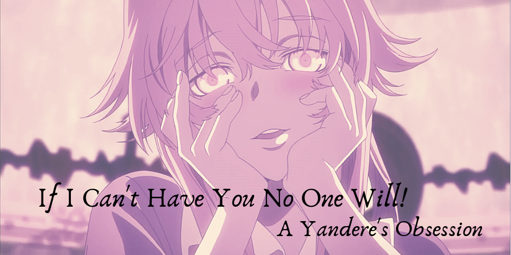 [OWLS Blog Tour] If I Can’t Have You No One Will – A Yandere’s Obsession