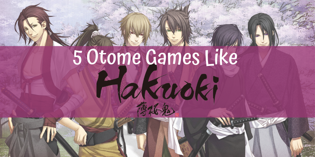 5 Otome Games Like Hakuoki