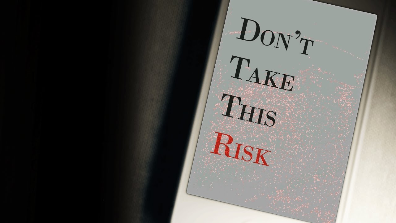 Don't Take the Risk.jpg