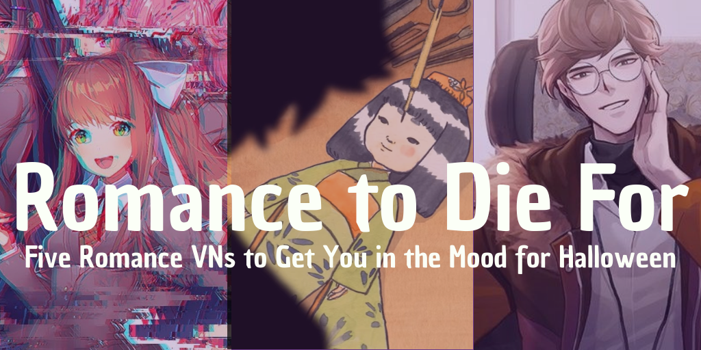 Romance to Die For: Five Romance VNs to Get You in the Mood for Halloween