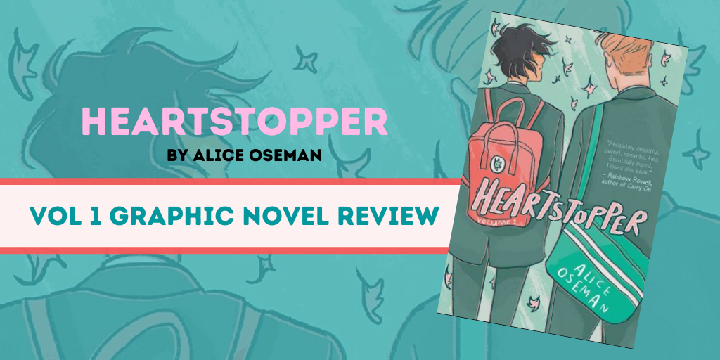 Heartstopper Volume 1 by Alice Oseman – Graphic Novel Review