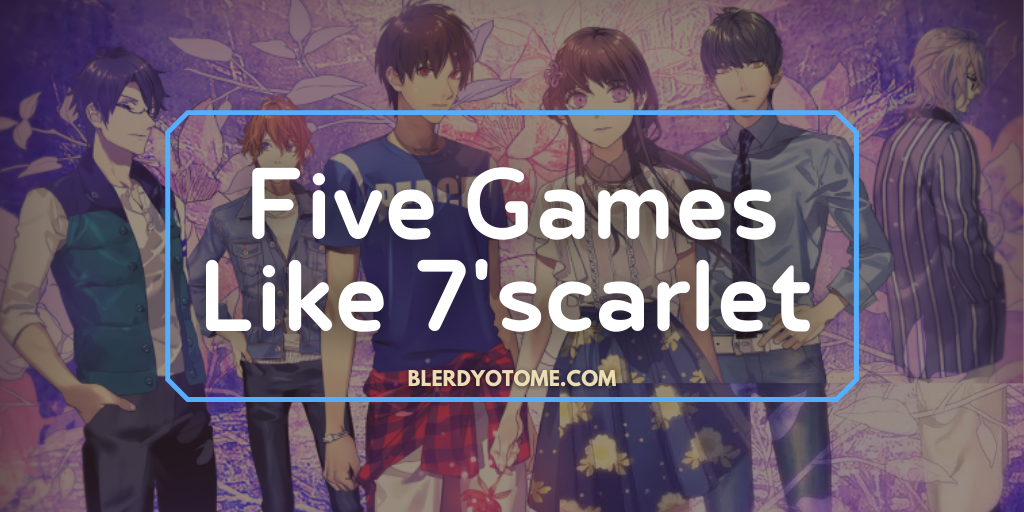5 Games Like 7’scarlet