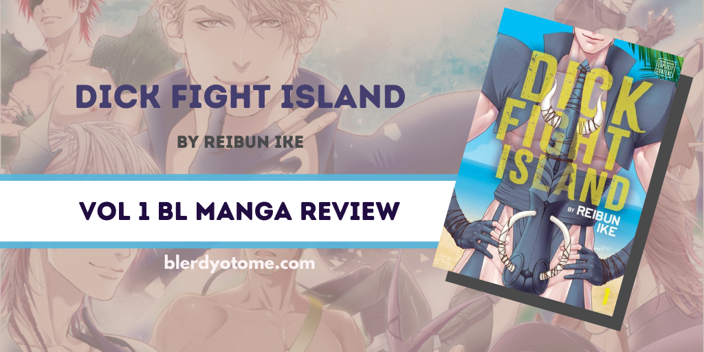 Dick Fight Island Vol 1 BL Manga Review