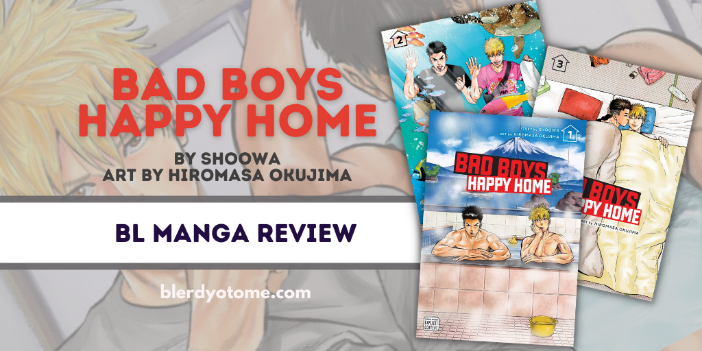 Bad Boys Happy Home Manga Review
