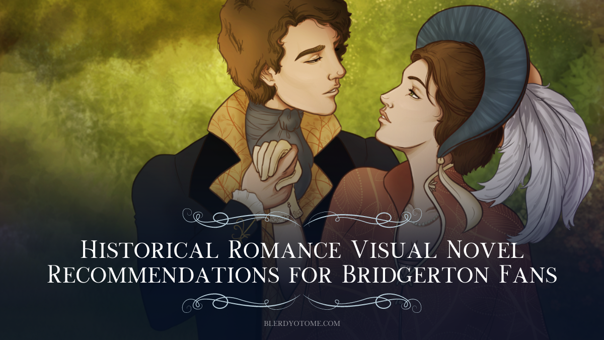 Historical Romance Visual Novel Recommendations for Bridgerton Fans