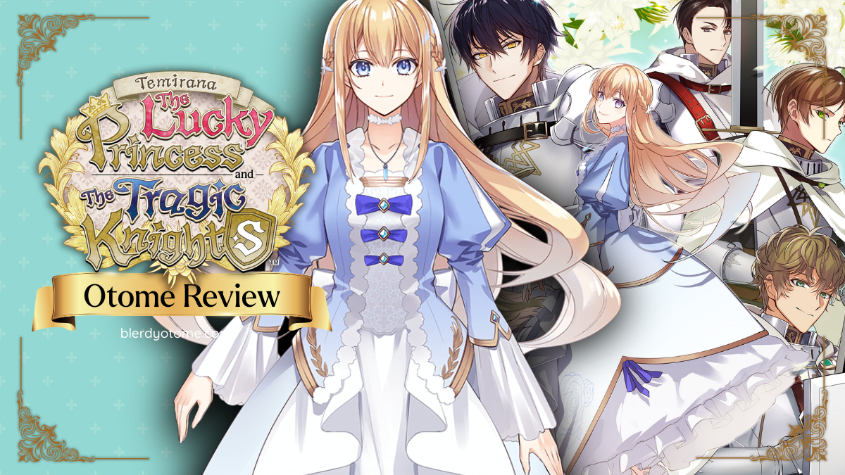 Temirana: The Lucky Princess and the Tragic Knights Otome Review